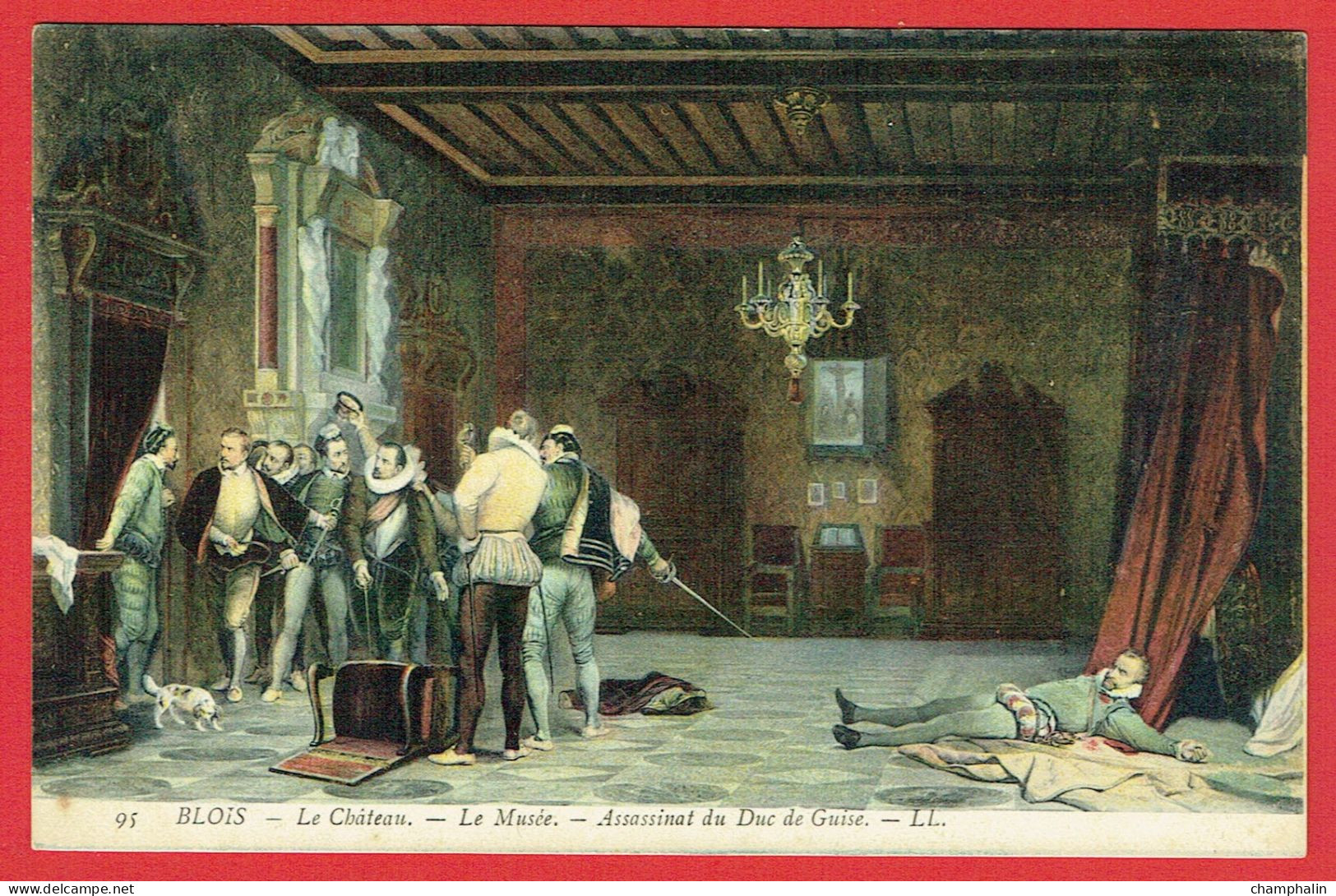 Blois - Le Château - Le Musée - Assassinat Du Duc De Guise - Blois