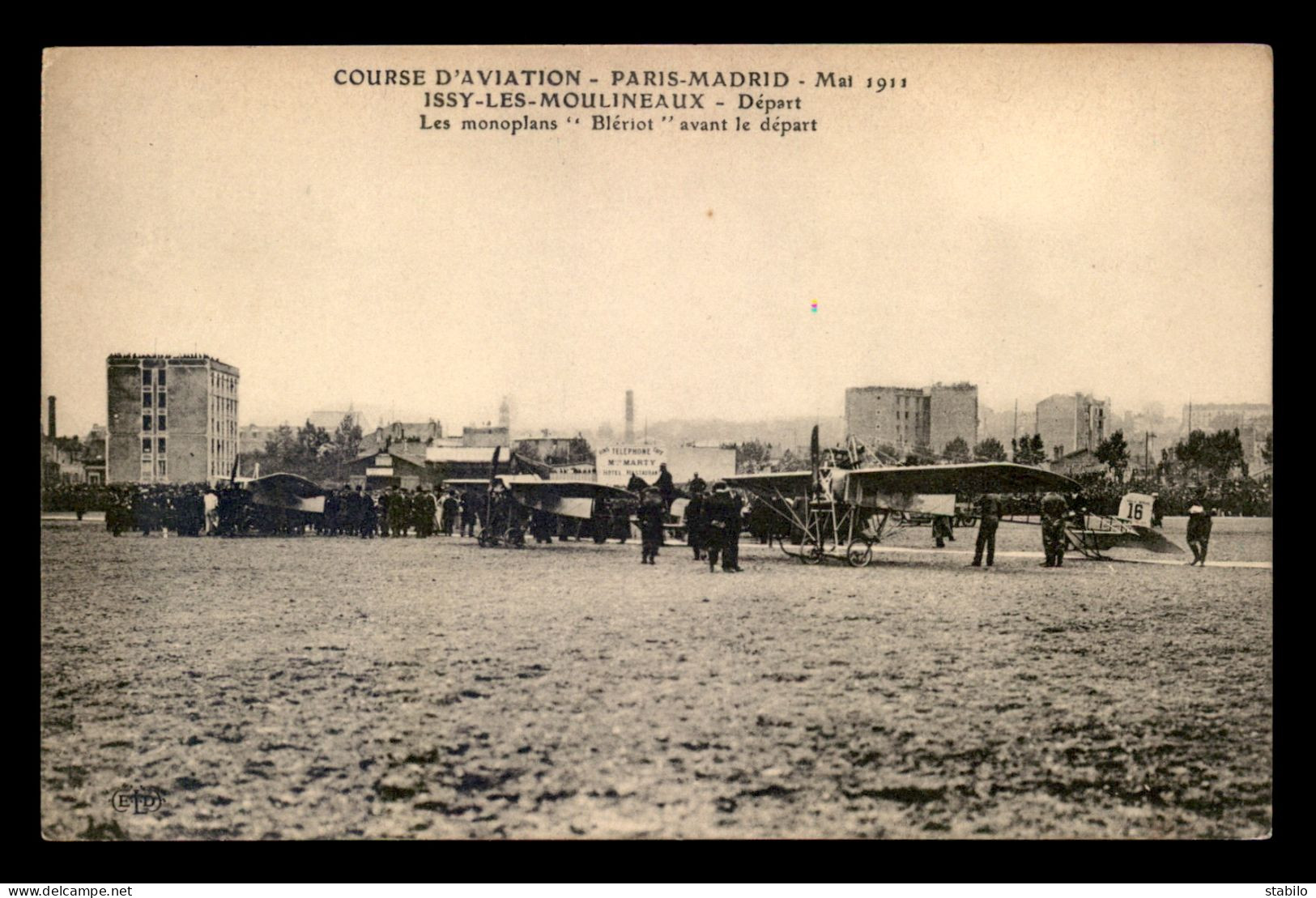 AVIATION - COURSE PARIS-MADRID 1911 - ISSY-LES-MOULINEAUX, LES MONOPLANS BLERIOT AU DEPART - ....-1914: Voorlopers