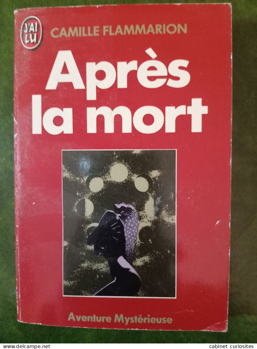 Après La Mort - Camille Flammarion - Collection L'aventure Mystérieuse Chez J'ai Lu - Bon état. - Esotérisme