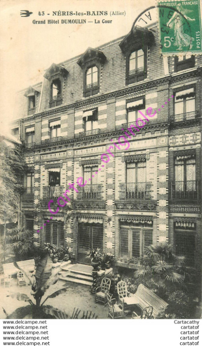 03.  NERIS Les BAINS .  Grand Hôtel Dumoulin .  La Cour . - Neris Les Bains