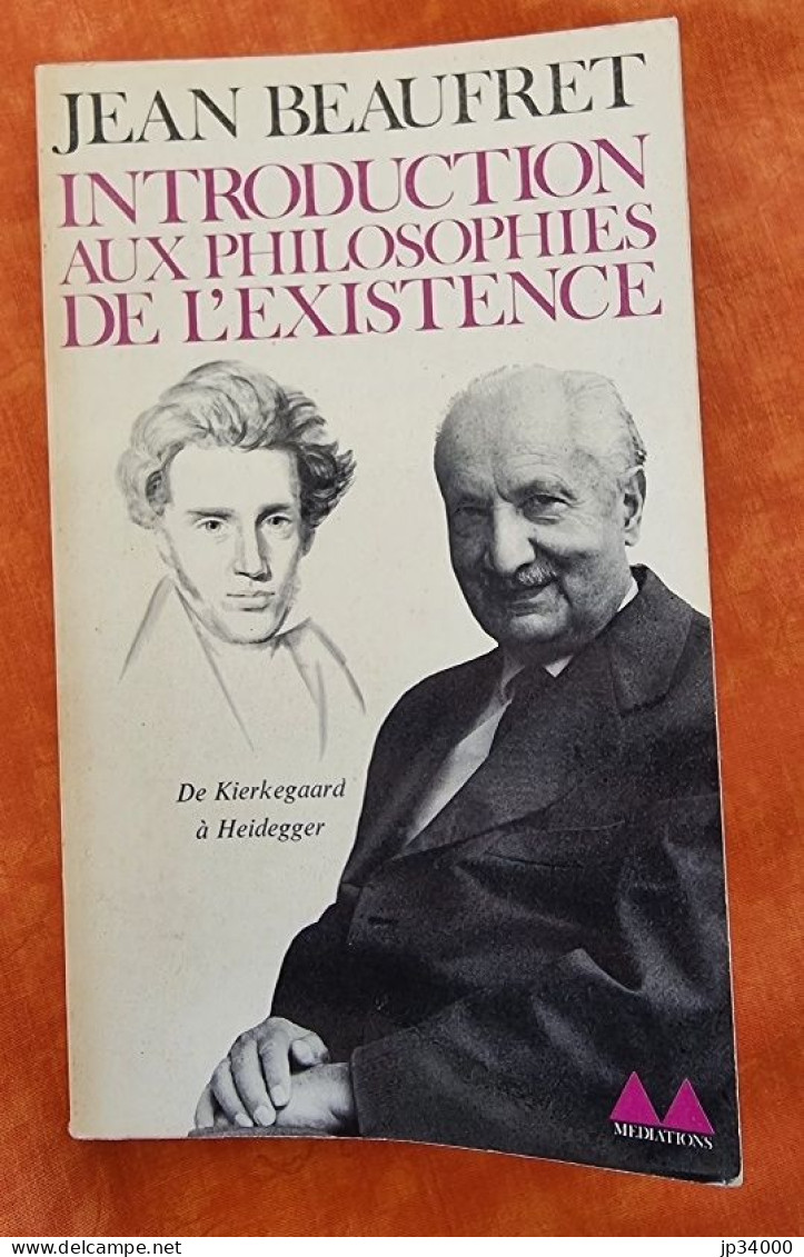 INTRODUCTION AUX PHILOSOPHIES DE L'EXISTENCE De Kierkegaard A Heidegger(Beaufret) Philosophie - Psicologia/Filosofia