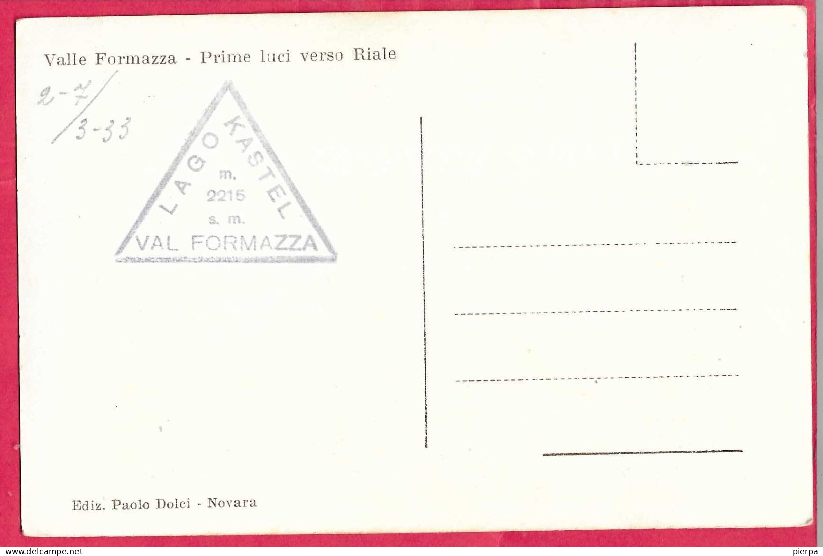 PIEMONTE - VAL FORMAZZA - NEVAIO - FORMATO PICCOLO - ED. DOLCI NOVARA - TIMBRO RIFUGIO - NUOVA - Sonstige & Ohne Zuordnung