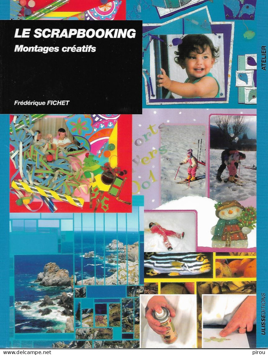 LE SCRAPBOOKING MONTAGES CREATIFS - Photographie