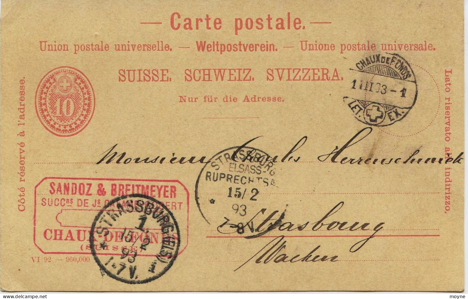 2201 - Suisse - ENTIER POSTAL  De CHAUX De FONDS  à STRASBOURG    Circulée Le 15.02.1893  (précurseur ) - Other & Unclassified