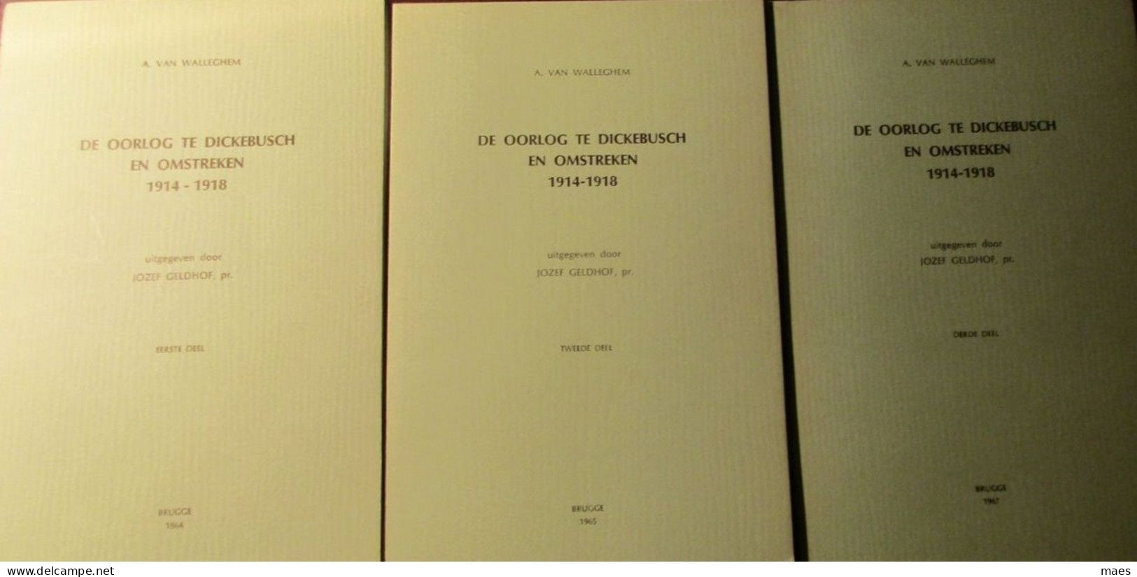 De Oorlog Te Dickebus En Omstreken 1914-1918 : Reeks Van Drie Boeken - Eerste Wereldoorlog - Ieper - Autres & Non Classés