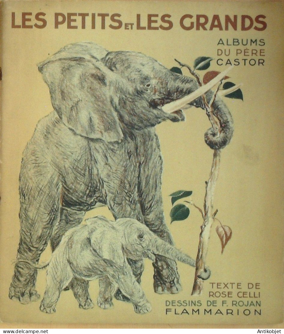 Père Castor  Les Eptites Et Les Grands Illustré Par F.Rojan Texte Rose Celli  Eo1933 - Autres & Non Classés