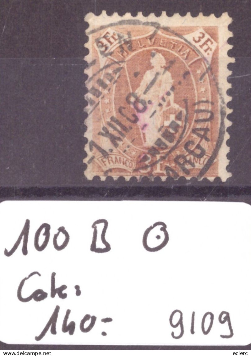 HELVETIE DEBOUT - No 100B OBLITERE - COTE: 140.- - Used Stamps