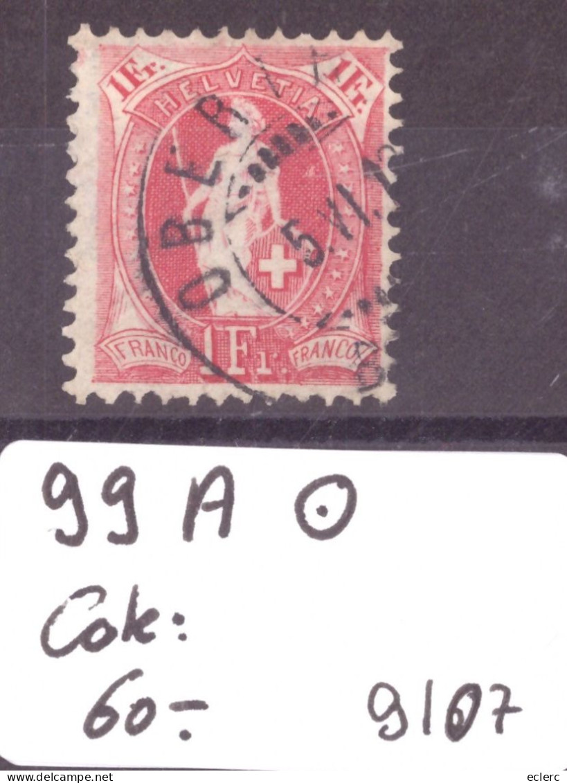 HELVETIE DEBOUT - No 99A OBLITERE - COTE: 60.- - Used Stamps