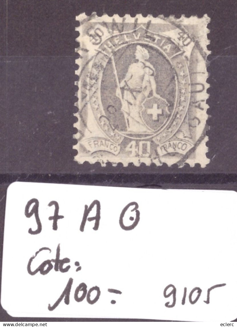 HELVETIE DEBOUT - No 97A OBLITERE - COTE: 100.- - Used Stamps
