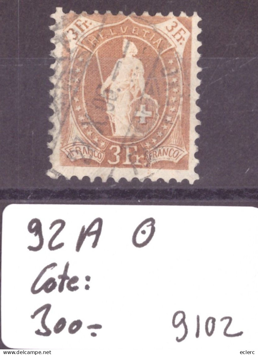 HELVETIE DEBOUT - No 92A OBLITERE - COTE: 300.- - Used Stamps