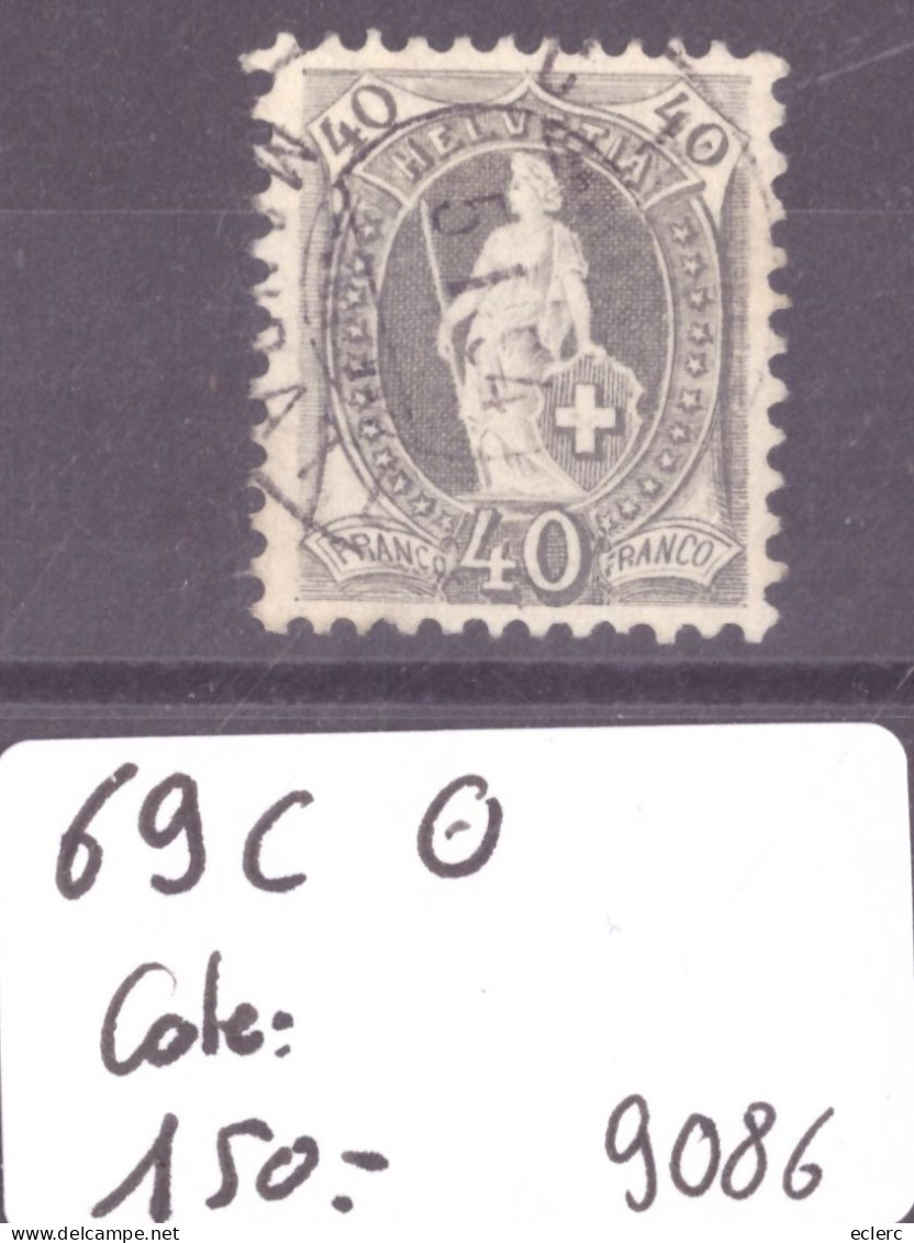 HELVETIE DEBOUT - No 69C OBLITERE - COTE: 150.- - Used Stamps