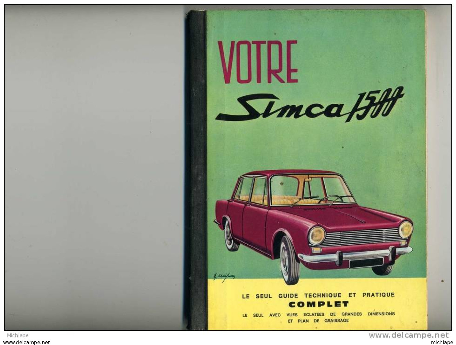 VOTRE SIMCA 1500 GUIDE TECHNIQUE 15X 20cm  111 PAGES  BON ETAT - Andere & Zonder Classificatie