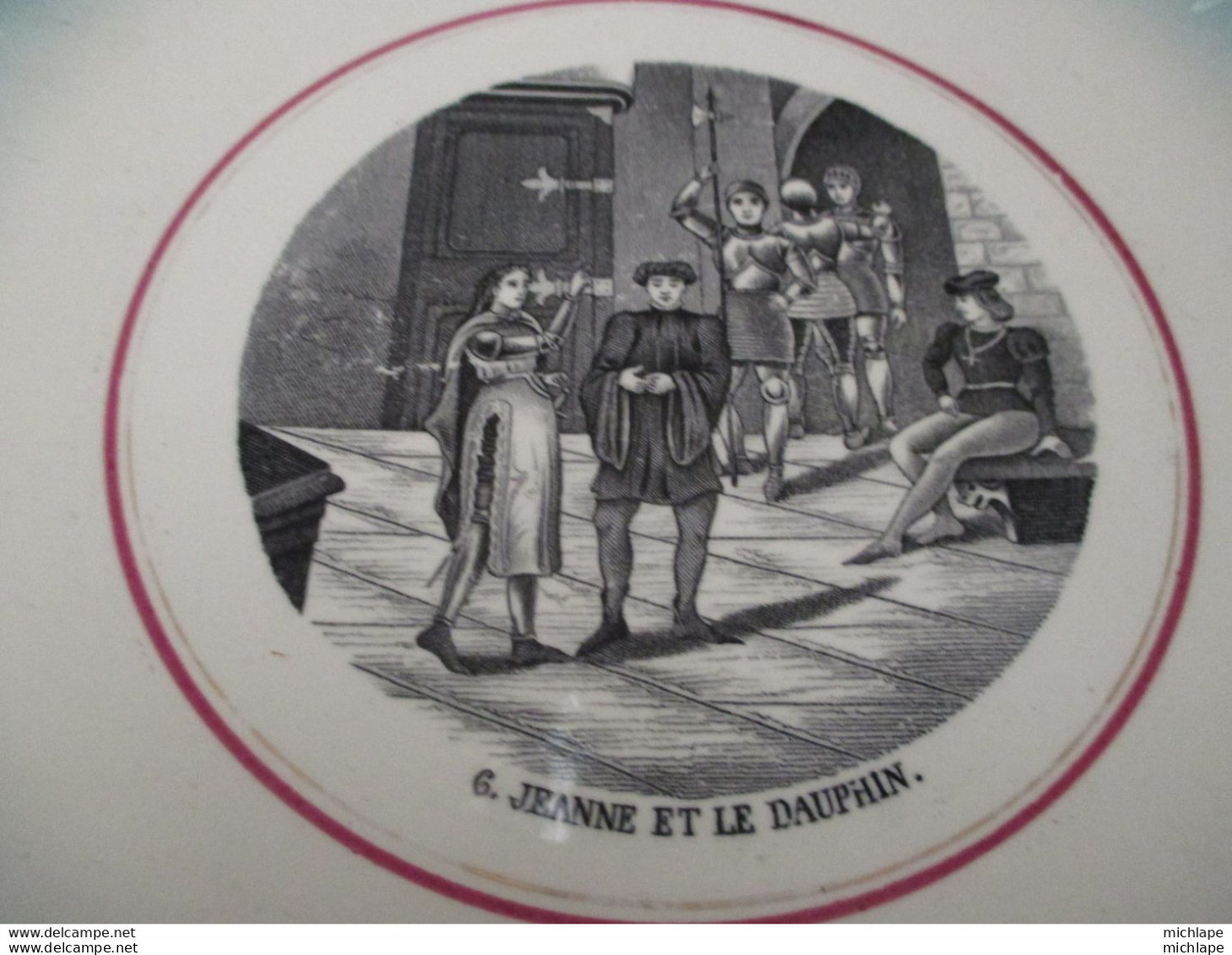 Assiette A Dessert   - JEANNE D'ARC - et Le DAUPHIN         - BADONVILLER - Sammlerwaffen