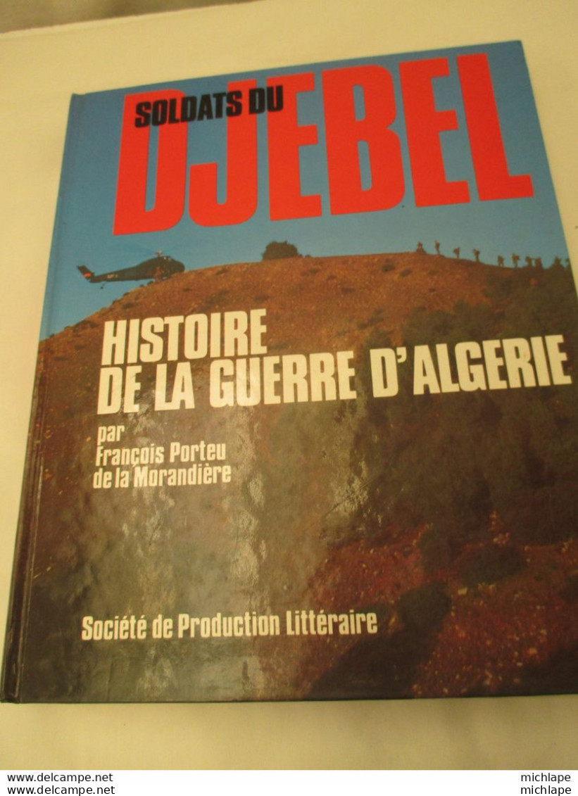Livre Relié - Soldats Du Djebel -histoire De La Guerre D'algerie - 370 Pages - Format 25-31 - 1979  édit S.P. L - Decotatieve Wapens