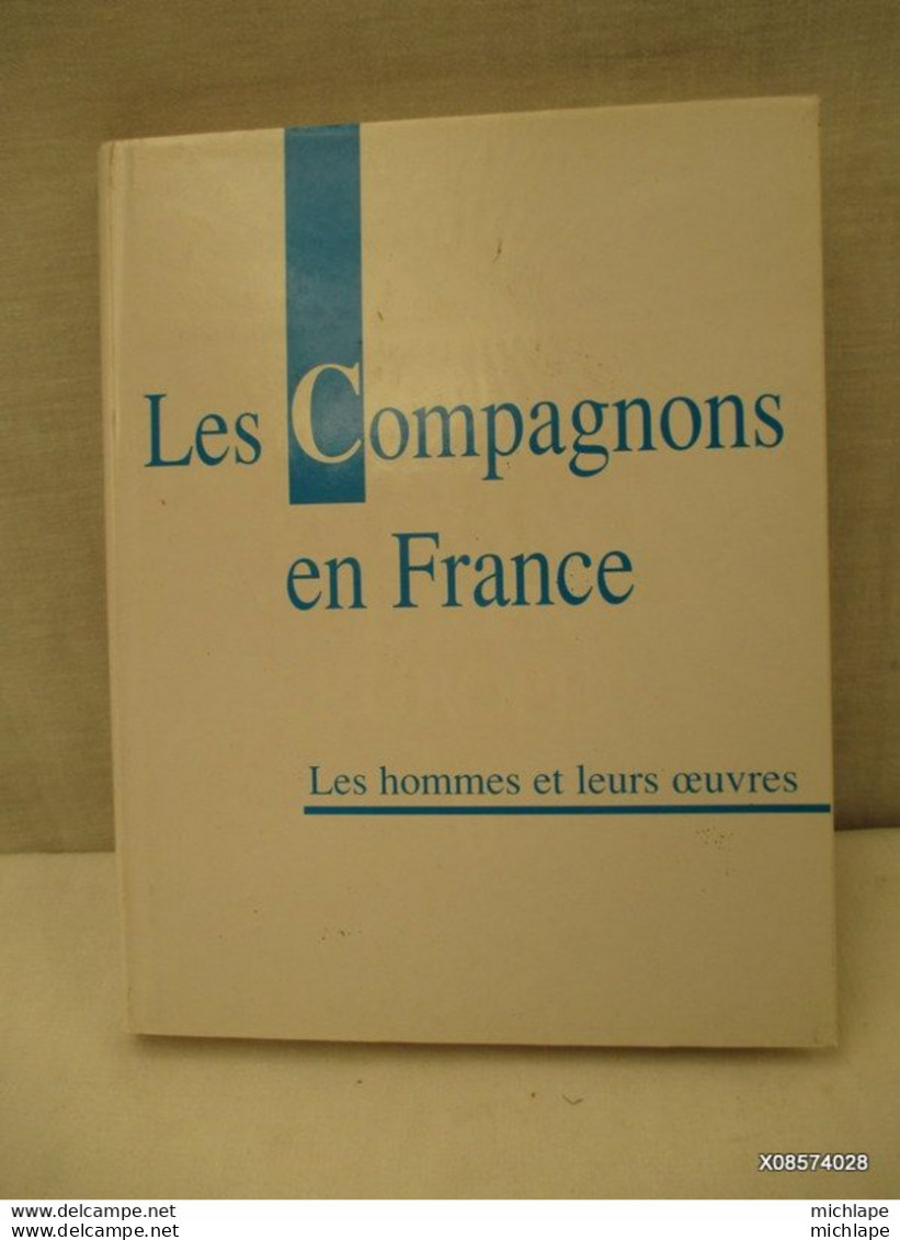 COMPAGNONNAGE -   LES COMPAGNONS EN FRANCE - Format 28 X 22-  538 Pages 1973 - ETAT NEUF - Autres & Non Classés