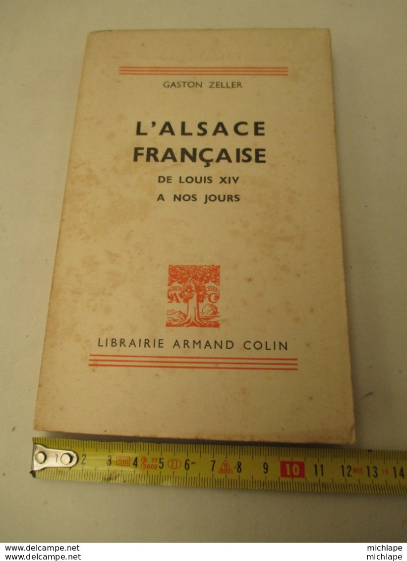 L'alsace   Francaise  De  De Louis XIV A Nos Jours  146 Pages  Edit. 1945   Tres Bon Etat - Francese