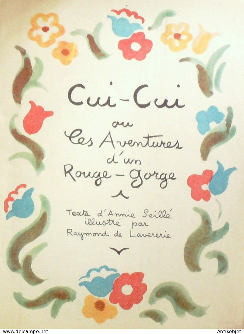 Cui-Cui Les Aventures D'un Rouge Gorge Illustré Par A.Seille R.Laverie Eo 1944 - Altri & Non Classificati