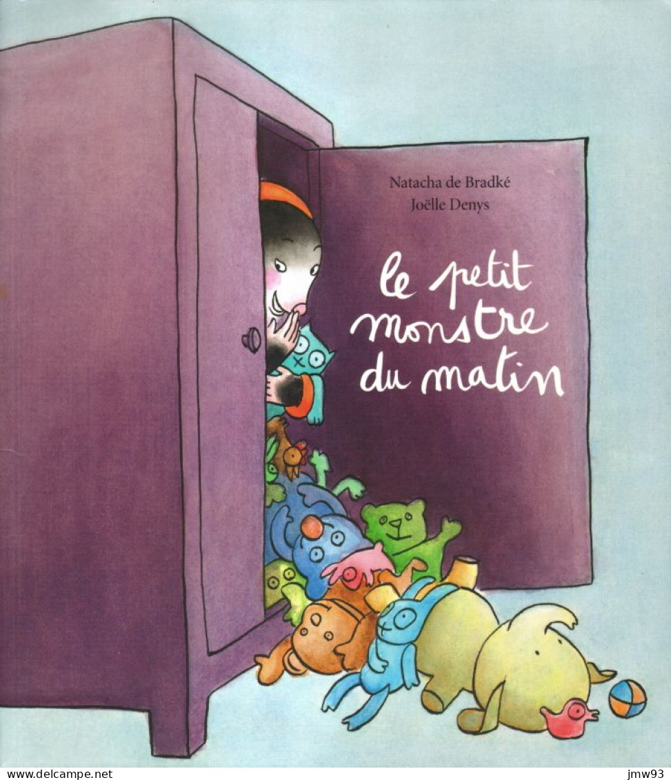 Petit Monstre Du Matin (Le) - Natacha De Bradké - Joëlle Denys - Ecole Des Loisirs - Autres & Non Classés