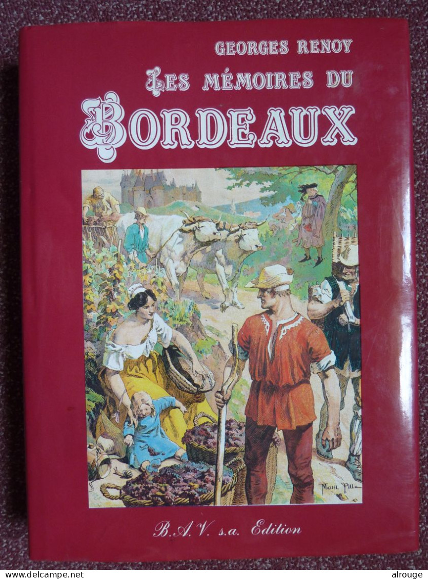 Les Mémoires Du Bordeaux, Georges Renoy, Très Bel Ouvrage Sur Le Vin Et Le Vignoble Bordelais, Illustré - Aquitaine