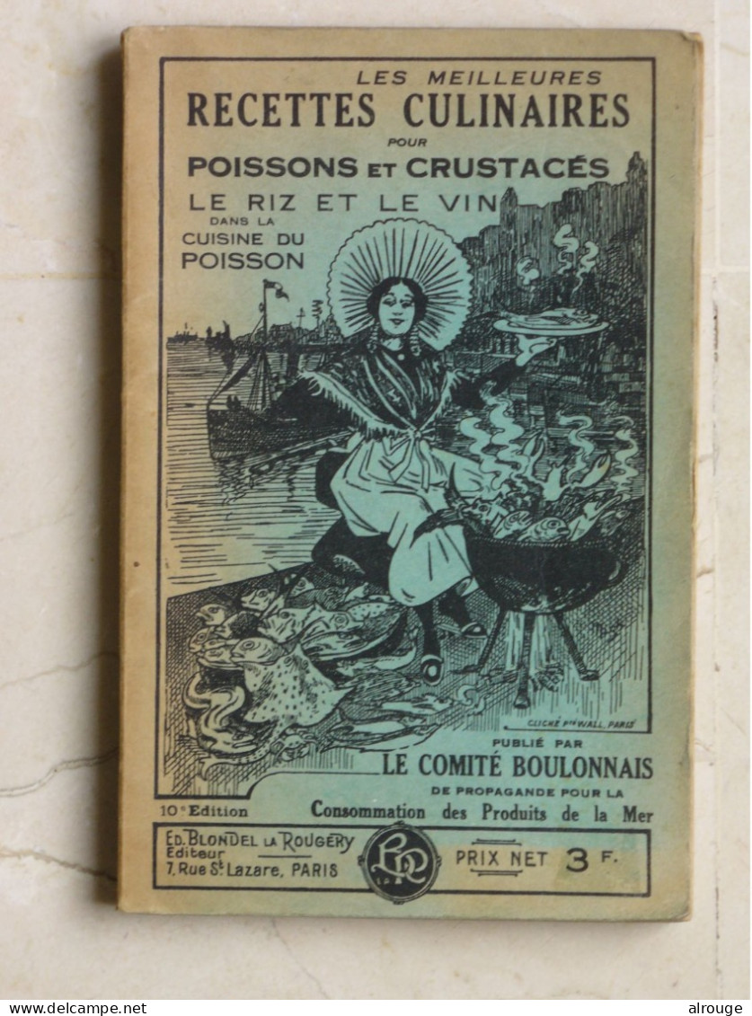 Les Meilleurs Recettes Culinaires Pour Poissons Et Crustacés, Le Riz Et Le Vin, édité En 1936, Illustré - Gastronomie