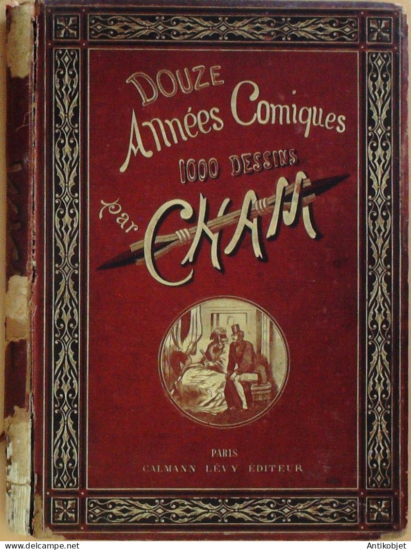 Cham Douzeannées Comiques édition Calmann Levy Eo 1887 - 1801-1900