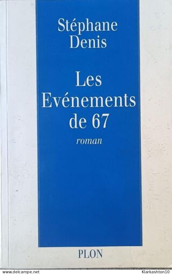 Les Evénements De 67 - Other & Unclassified