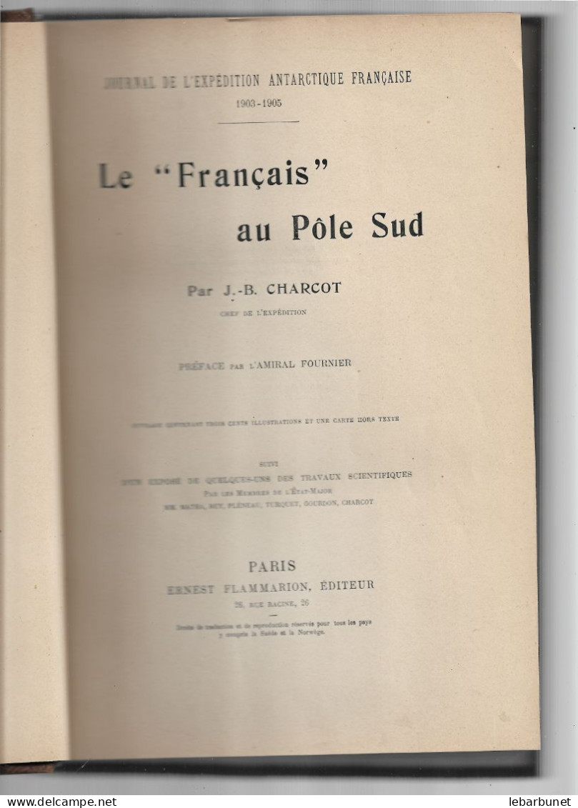 Livre Ancien 1905 Le Français Au Pole Sud Par J.B.Charcot Journal De L'expédition Antartique Française - 1901-1940