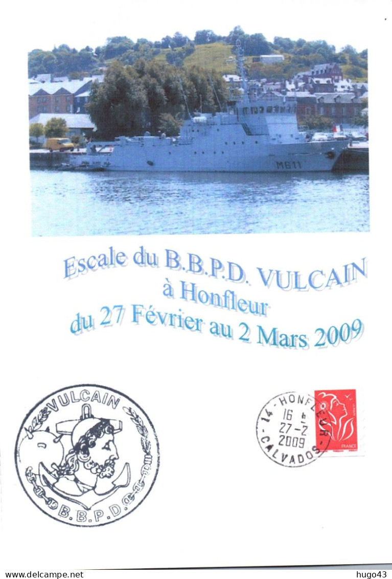 FICHE DE 150 X 210 Mm - ESCALE DU B.B.P.D. VULCAIN A HONFLEUR DU 27/02 AU 2/03/2009 - LEGERS PLIS - Correo Naval