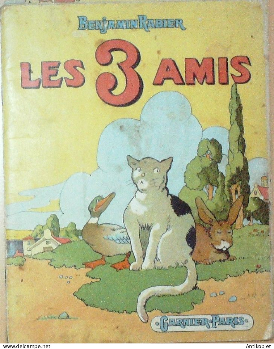 Rabier Benjamin Les Trois Amis édition Garnier Eo 1952 - Autres & Non Classés