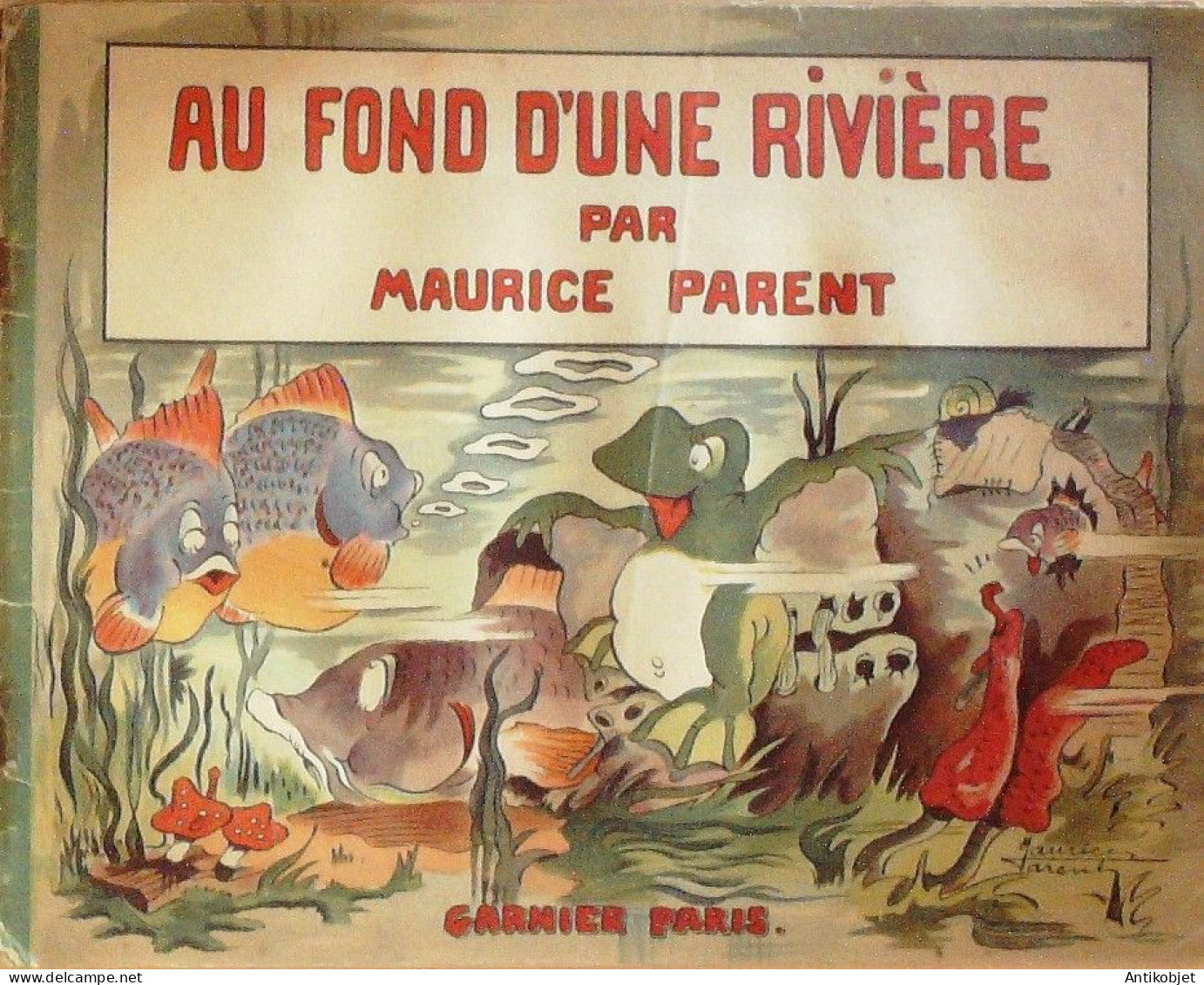 Au Fond D'une Rivière Illustré Par Maurice Parent édition Garnier Eo 1924 - 1901-1940