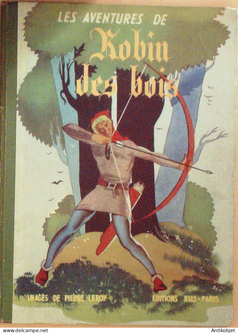 Robin Dees Bois Les Aventures Illustré Par Leroy Pierre édition Bias Eo 1947 - 1901-1940