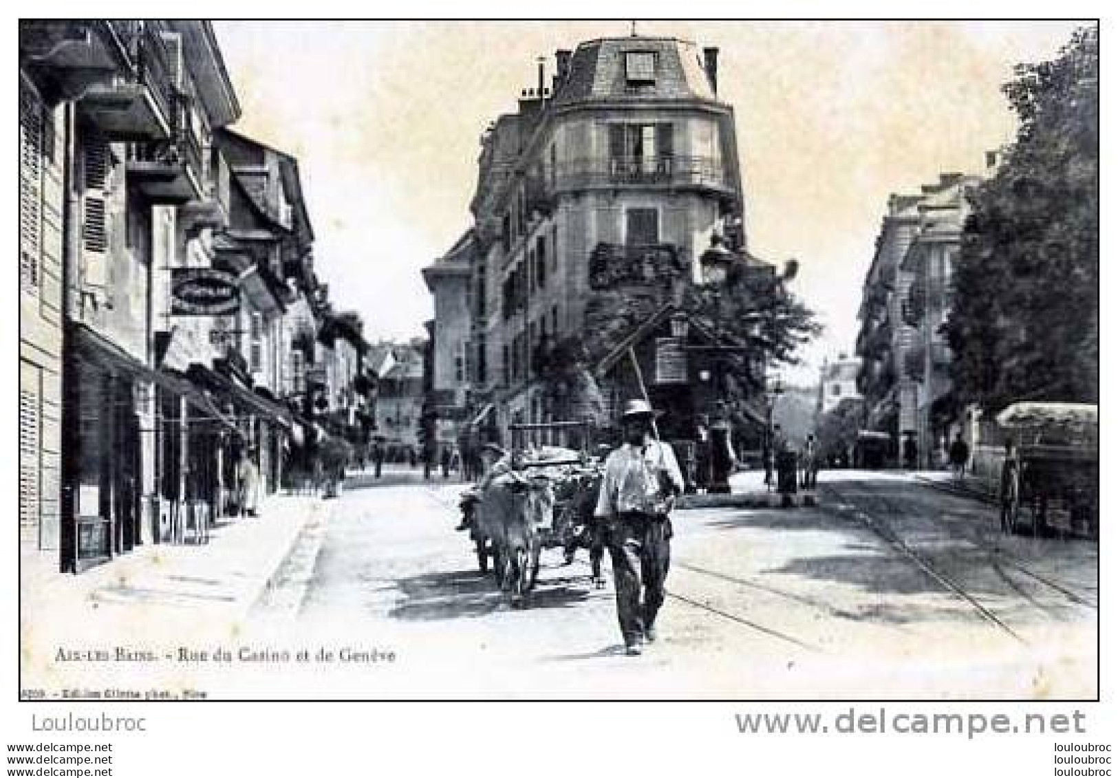 73 AIX LES BAINS RUE DU CASINO ET DE GENEVE ATTELAGE DE BOEUFS  EDIT GILETTA - Aix Les Bains