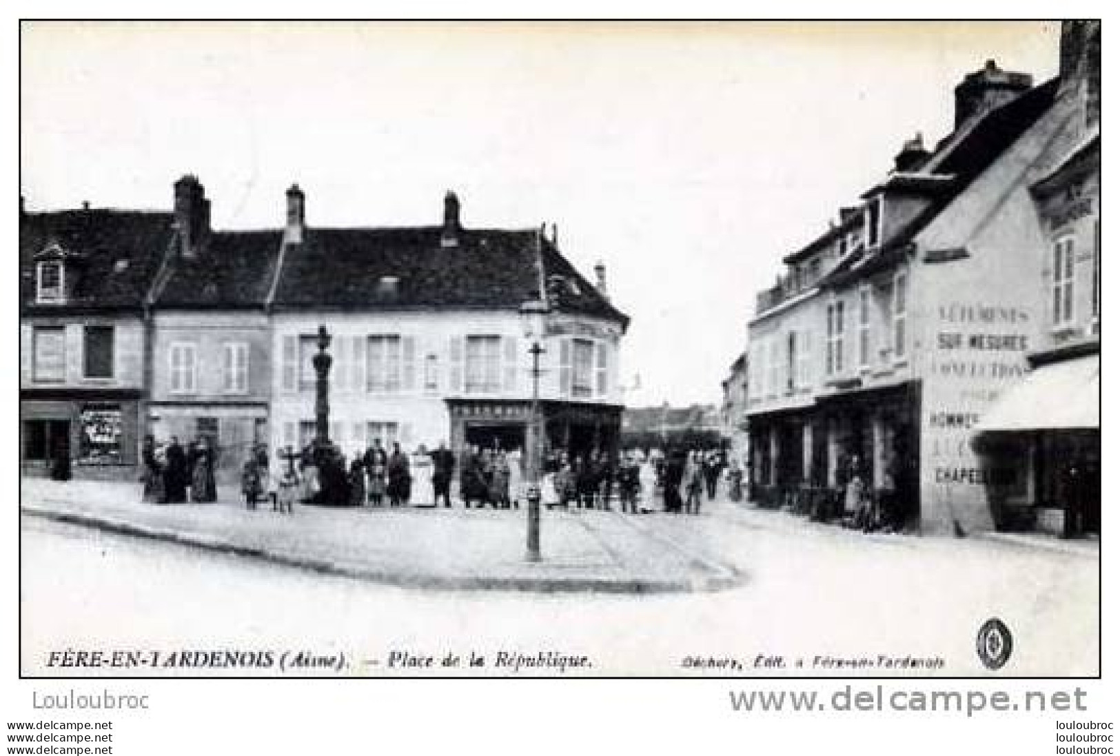 02 FERE EN TARDENOIS PLACE DE LA REPUBLIQUE EDIT DECHERY - Fere En Tardenois