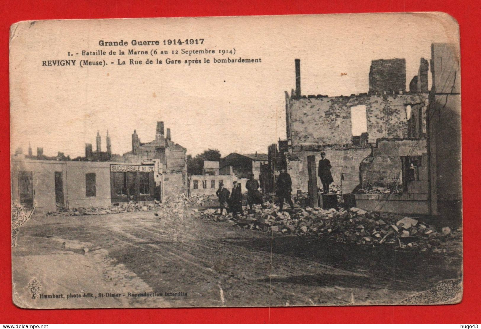 (RECTO / VERSO) REVIGNY EN 1917 - LA RUE DE LA GARE APRES BOMBARDEMENT - GUERRE 1914 / 1917  - CPA - Revigny Sur Ornain