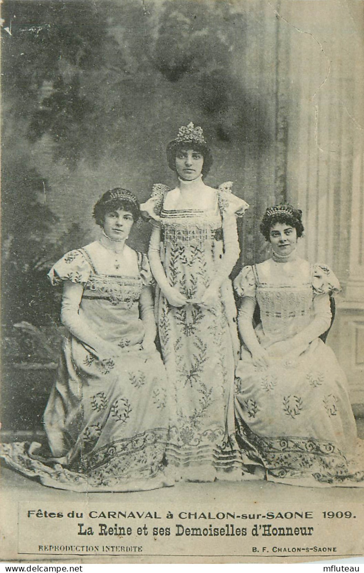 71* CHALON S/SAONE Carnaval 1909  La Reine Et Demoiselles Honneur        RL35.1058 - Chalon Sur Saone