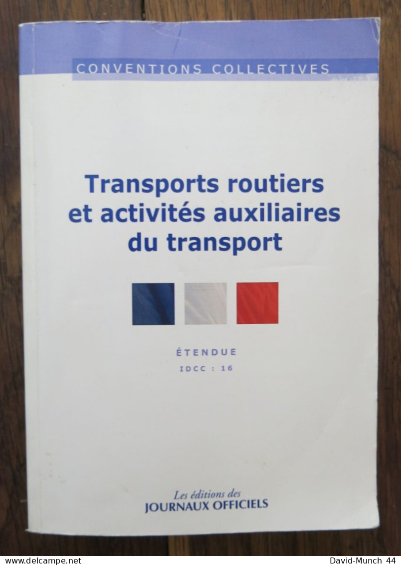 Transports Routiers Et Activités Auxiliaires Du Transport. Les éditions Des Journaux Officiels. 2011 - Rechts