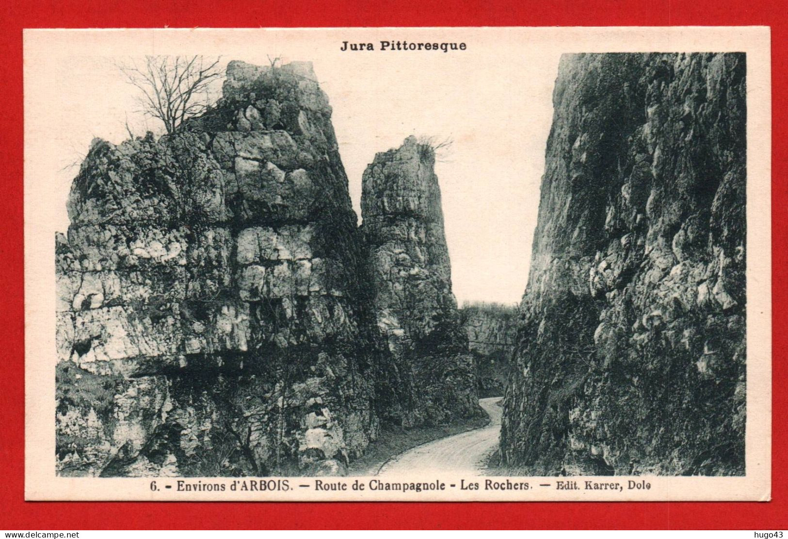 (RECTO / VERSO) ENVIRONS D' ARBOIS - N° 6 - ROUTE DE CHAMPAGNOLE - LES ROCHERS - CPA - Arbois