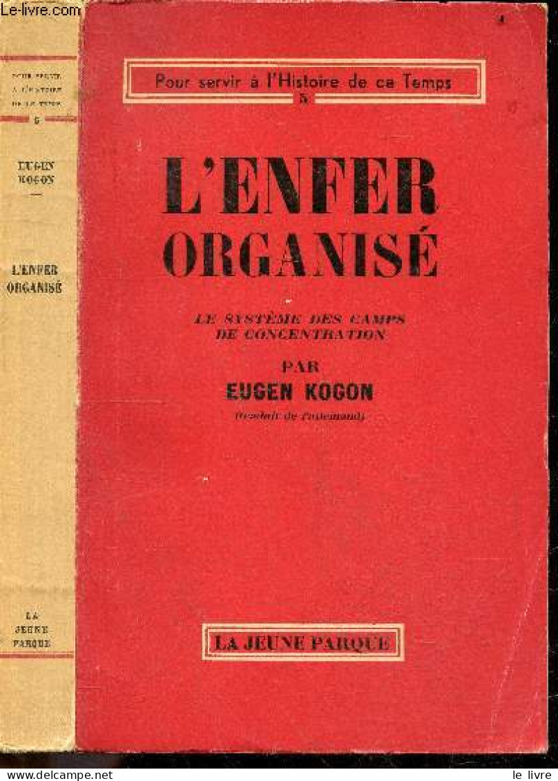 L'enfer Organise - Le Systeme Des Camps De Concentration (traduit De L'allemand) - Pour Servir A L'histoire De Ce Temps - History