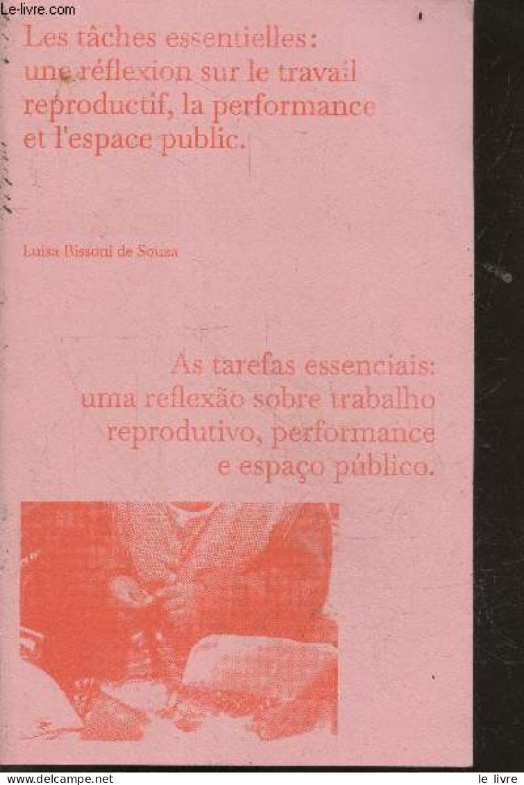 Les Taches Essentielles : Une Reflexion Sur Le Travail Reproductif, La Performance, Et L'espace Public - As Tarefas Esse - Other & Unclassified