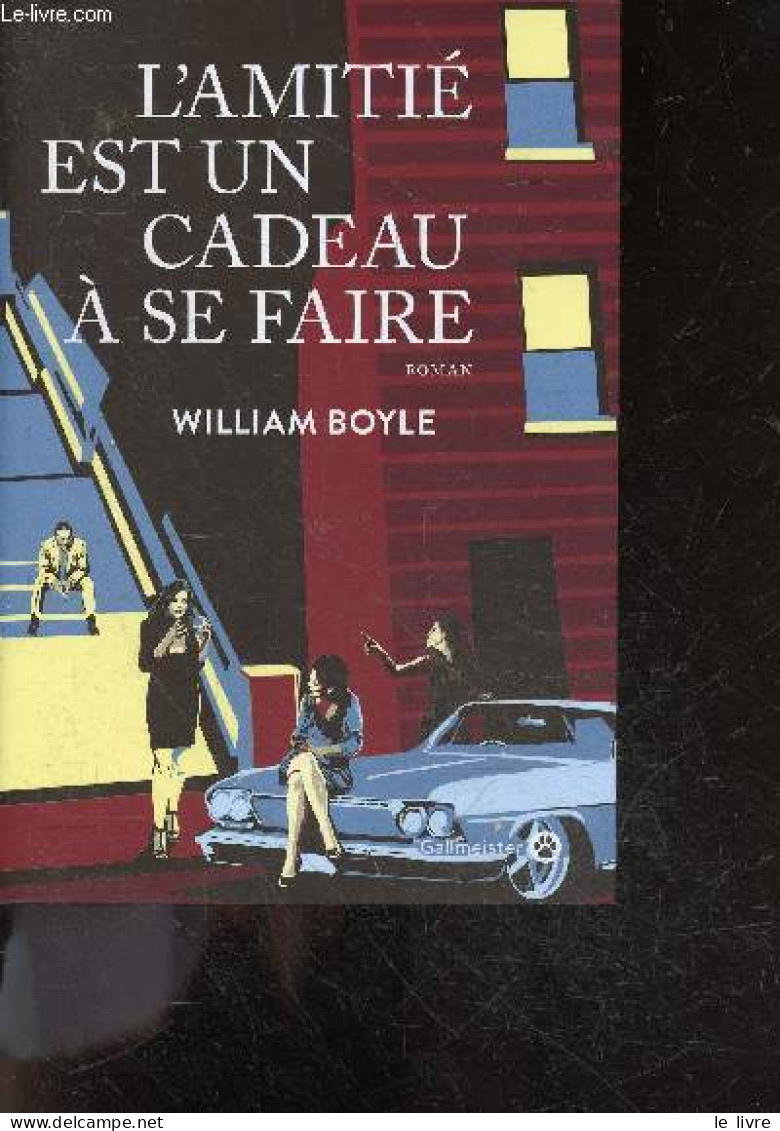 L'amitié Est Un Cadeau à Se Faire - Roman - William Boyle - Baril Simon (traduction) - 2020 - Other & Unclassified