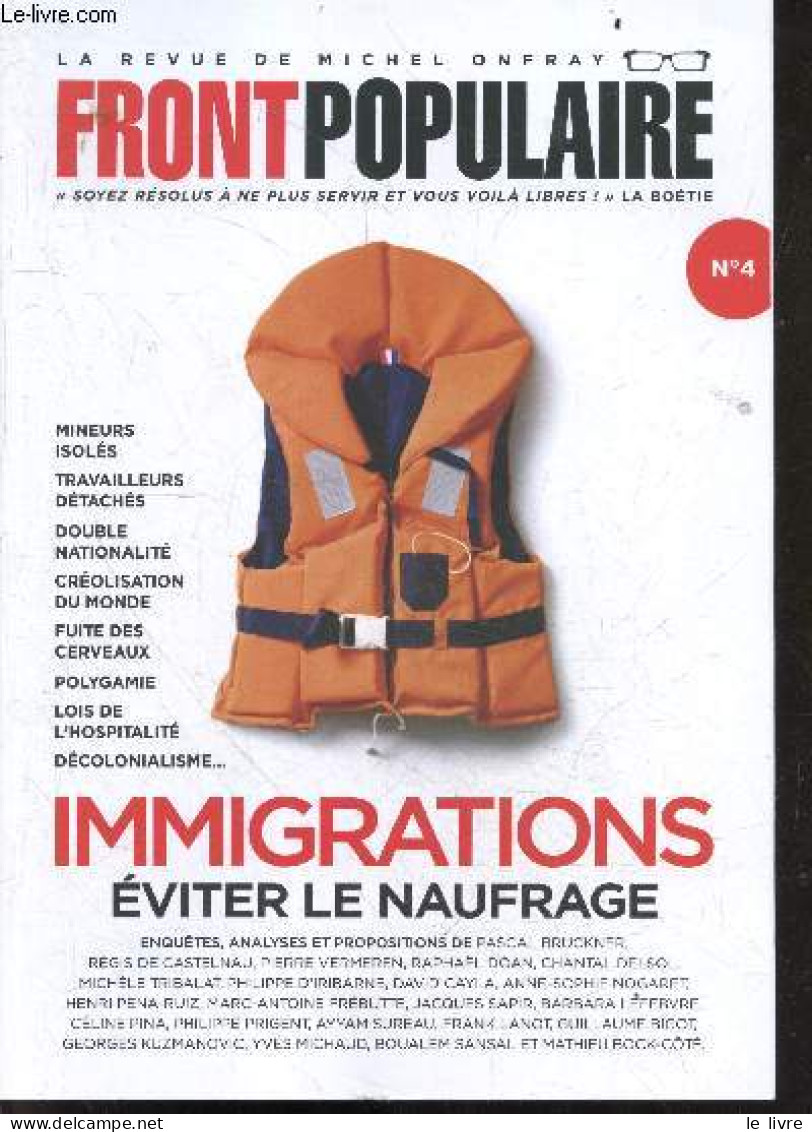 Front Populaire N°4 La Revue De Michel Onfray- Immigrations Eviter Le Naufrage- Enquetes, Analyses Et Propositions De Pa - Andere Tijdschriften