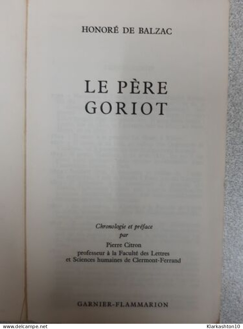 Le Pere Goriot - Andere & Zonder Classificatie