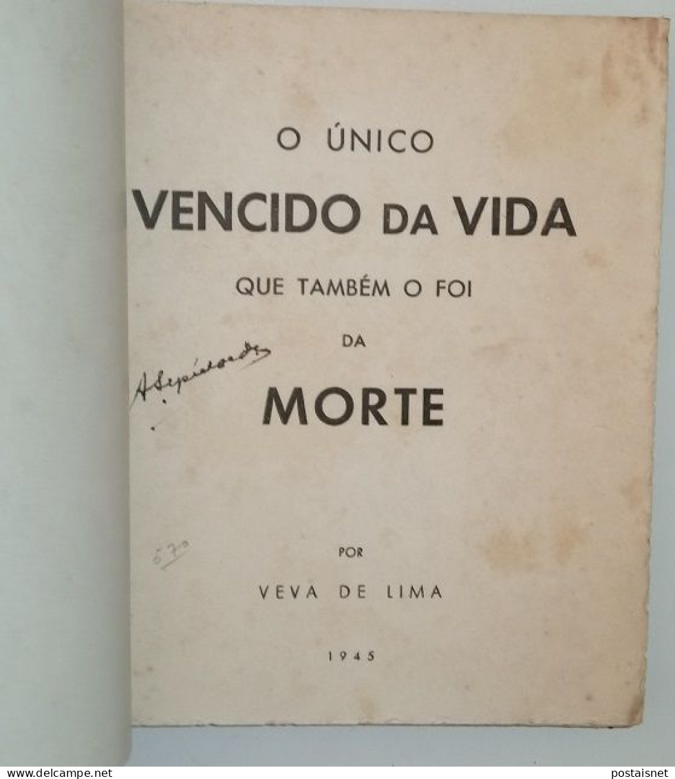 1945 - O único Vencido Da Vida Que Também O Foi Da Morte - Veva De Lima - Culture