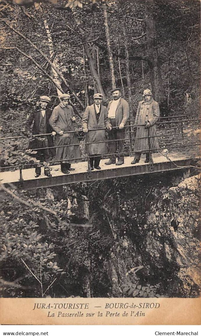 BOURG DE SIROD - La Passerelle Sur La Perte De L'Ain - Très Bon état - Andere & Zonder Classificatie