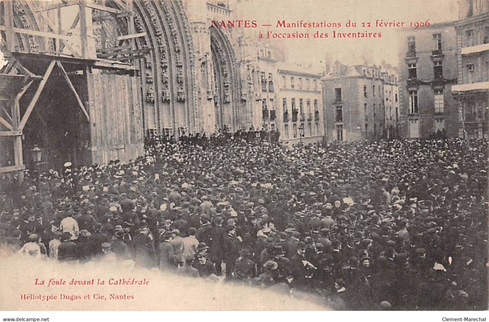 NANTES - Manifestation Du 22 Février 1906 à L'occasion Des Inventaires - La Foule Devant La Cathédrale - Très Bon état - Nantes