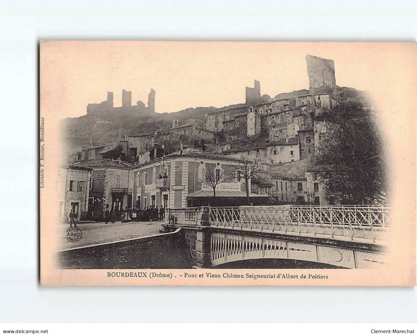 BOURDEAUX : Pont Et Vieux Château Seigneurial D'Albert De Poitiers - Très Bon état - Sonstige & Ohne Zuordnung