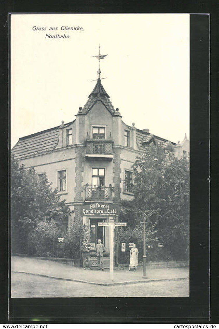 AK Glienicke /Nordbahn, Bäckerei-Conditorei & Cafe, Prinz-Eitel-Strasse Ecke Wilhelmstrasse  - Glienicke