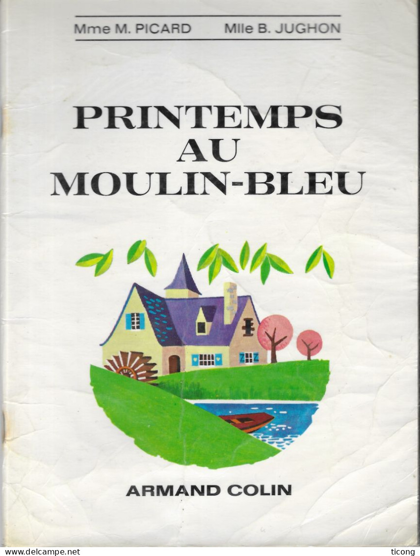 LIVRE DE LECTURE PRINTEMPS AU MOULIN BLEU DE PICARD, JUGHON, ILLUSTRATIONS ALAIN ROUSSEL, ARMAND COLIN 1981, A VOIR - 6-12 Jaar