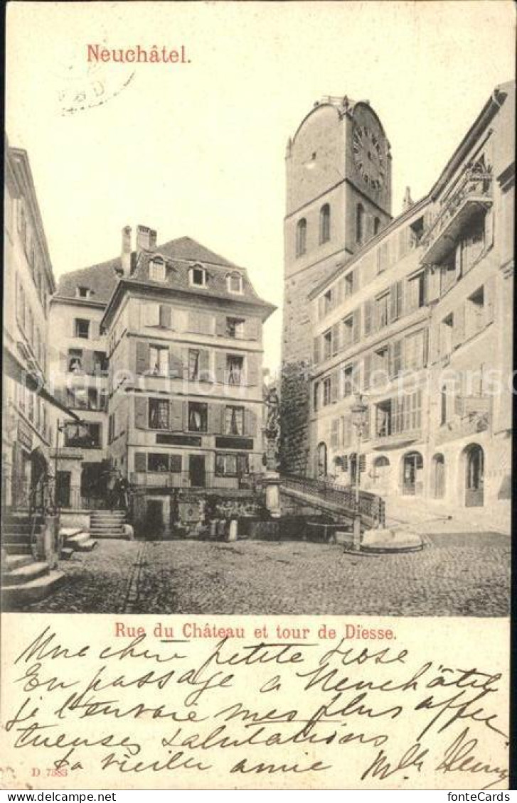 12013966 Neuchatel NE Rue Du Chateau Et Tour De Diesse Neuchatel - Andere & Zonder Classificatie