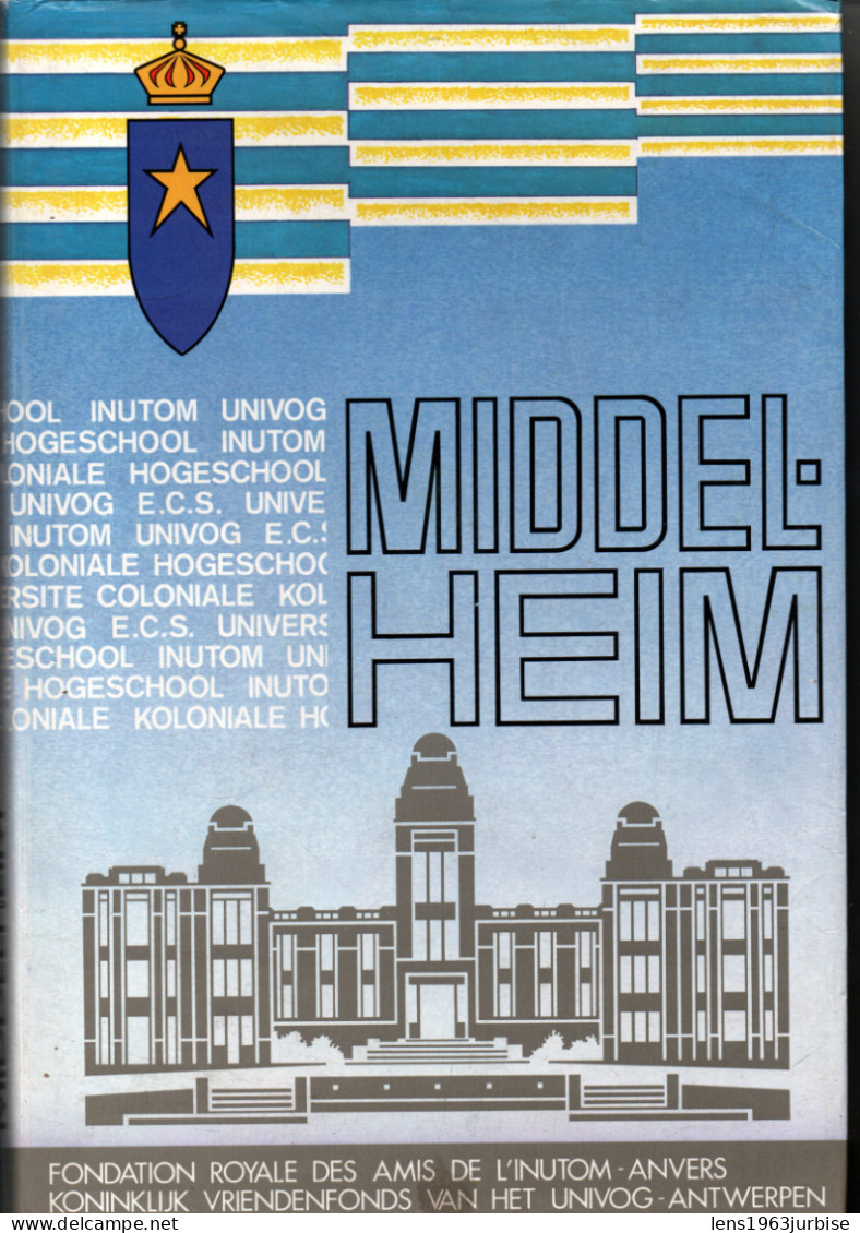 Middelheim ,Mémorial De L'institut Universitaire Des Territoires D'outre - Mer ,  Congo Belge ( 1987 ) 314 Pages - Historia